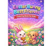 Easter Bunny Best Friends Coloring Book for Kids: Cute Playtime Adventures of Adorable Bunny Friends | Easter Coloring Book for Toddlers, Preschoolers & Kids Ages 3-8