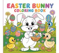 Easter Bunny Coloring Book 3-8 Year Old: Beautiful Book for Toddlers and Kids: Fun and easy pictures activity with cute eggs, funny illustrations and great basket fillers, for little girls and boys.