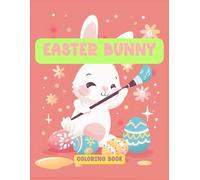 Easter Bunny coloring book: holiday Coloring book for children, teen and adults
