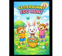 Easter Bunny Egg Hunt Story Coloring Book (Age 5-8): A Fun Easter Coloring & Story Book for Kids Ages 5-8 | Cute Bunnies, Eggs, Chicks, Butterflies and Spring Adventures