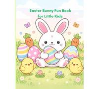 Easter Bunny Fun Book for Little Kids: Mazes, Coloring, Dot-to-Dot, Tracing, Matching & More Fun Learning Activities