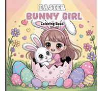 Easter Bunny Girl Coloring Book for Teen Girls: Easter Eggs & Blooming Flowers, Cute Spring Bunnies & Fun Stress Relief Pages