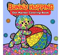 Easter Bunny Hopping Dot Markers Coloring Book for Toddlers: Fun and Easy Art Activities: Simple, Bold Dot Marker Designs for Ages 2-5