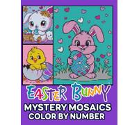 Easter Bunny Mystery Mosaics Color by Number: Cute Pixel Art Puzzles Featuring Adorable Rabbits, Easter Eggs, Spring Flowers, Carrots, and Cheerful ... Scenes (Pixel Art Color by Number for Adults)