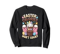 Easter Calories Don't Count Easter Day Rabbit Bunny Sweatshirt