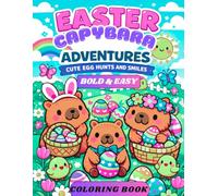 Easter Capybara Bold and Easy Coloring Book: Cute Capybaras, Easter Eggs, and Fun Spring Adventures for Creative Coloring for Kids Teens and Adults