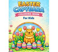 Easter Capybara Coloring Book: Bold and Easy Spring Coloring Pages with Adorable Capybaras | A Fun Easter Coloring Book For Toddlers and Kids Ages 3-6
