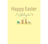 Easter Card, Open Happy Easter With All My Love - 8 x 6 inches - Regal Publishing