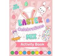 Easter Celebrations Mix Activity Book: Joyful Activities Featuring Easter Coloring, Mazes, Word Searches, and Crafts for Kids | Perfect for Spring Celebrations and Family Fun