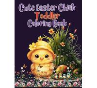 Easter Chick Toddler Coloring Book : For Kids Ages 2 - 4, 3-5 | 60 Colouring Pages,30 Cute Kawaii Images,Easter Gift Coloring Book,Basket stuffer.| ... Adorable Chicks, 8.5x11",Big Size.Convenient.