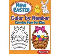 Easter Color By Number Coloring Book For Kids: Fun and Easy Easter Color by Number Pages for Creative Kids Ages 4-8