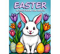Easter Coloring and Activity Book for Adults and Teens: 85 Fun Pages of Easter coloring, Word Searches, Mazes, and More!: A Relaxing Easter-Themed ... For Stress-Relieving Fun for Teens and Adults