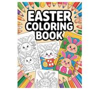 Easter Coloring Book: 100 Bunny and Egg Designs for Kids Ages 4-8: A Fun Activity Book Filled with Cute Bunnies, Baskets, and Easter Eggs for Creative Holiday Fun
