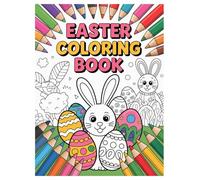 Easter Coloring Book: 100 Easter Basket and Bunny Pages for Kids: A Fun Activity Book Filled with Cute Bunnies, Eggs, and Baskets for Toddlers and Preschoolers.