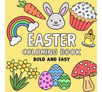 Easter Coloring Book: 30 Big, Bold and Easy Designs for Adults, Kids, and Toddlers. Cute Bunnies, Eggs, Flowers, Bunting and more