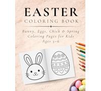 Easter Coloring Book: Bunny, Eggs, Chick and Spring Coloring Pages for Toddlers and Preschool Kids Ages 3 to 6