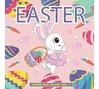 Easter Coloring Book for Girls Ages 1-4: Cute and Fun Holiday Activity Book for Toddlers with Easy Coloring Pages, Bunny, Eggs, and Spring Images | Perfect Gift Idea for Little Girls.