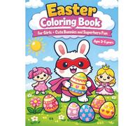 Easter Coloring Book for Girls • Cute Bunnies and Superhero Fun: Big Simple Easter Pictures for Ages 3-5 - Cute Bunnies, Girl Superheroes and Spring Fun (The Ultimate Easter Joy Collection)