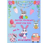 EASTER Coloring Book for Kids: 60+ Cute and Pretty Designs for Kids and Toddlers, Age 3+ | Cute Bunnies, Eggs, Spring Fun, and Holiday Activities | Easter Basket Stuffers and Gift Ideas for Kids