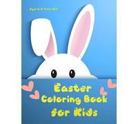 Easter Coloring Book for Kids Ages 2-5 Years Old: Cute Activity for Girls, Boys Toddlers Preschoolers & Kindergardens, Fun Stuff Coloring Easter ... Pages | Great GIFT Idea to Celebrating Easter