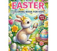 Easter Coloring Book For Kids Ages 2-8: 50+ Super Cute, Big and Easy Designs with Springtime Images - Easter Basket Stuffers and Gift Ideas for Kids
