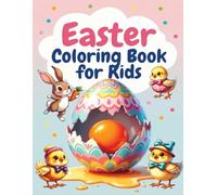 Easter Coloring Book for Kids Ages 4-8: Fun Activity Book with Bunnies, Eggs, Mazes & Puzzles: Includes Cute Easter Animals, Dot-to-Dot, Word Search, and Simple Brain Games