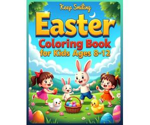 Easter Coloring Book for Kids Ages 8-12: Cute Bunnies, Easter Eggs, Spring Animals & Fun Holiday Scenes | Relaxing Colouring Pages for Boys and Girls | Large A4 Format