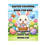 Easter Coloring Book for Kids: Cute Bunnies, Chicks, and Spring Fun