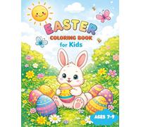 Easter Coloring Book for Kids: Cute Bunnies, Easter Eggs & Fun Spring Activities for Ages 7-9 (The Bloom & Flourish Collection)