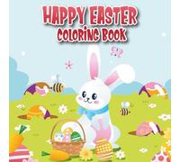 Easter Coloring Book for Kids: Cute Bunnies, Eggs and Spring Moments for a Calm, Happy Easter