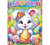 Easter Coloring Book For Kids: Over 50 Big And Easy To Color With Easter And Springtime Themed Designs For Kids Ages 3-10 ( Easter gifts for kids) (easter basket stuffers)