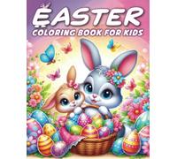 Easter Coloring Book For Kids: Over 50 Cute and Easy Designs Featuring Bunnies, Eggs, Baskets, and More for Kids
