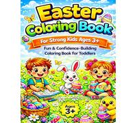 Easter Coloring Book for Strong Kids Ages 3+: Fun & Confidence-Building Coloring Book for Toddlers