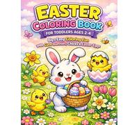 Easter Coloring Book for Toddlers Ages 2-4: Big & Easy Coloring Fun with Cute Bunnies, Chicks & Easter Eggs