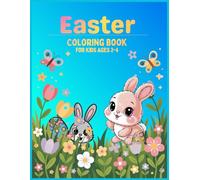 Easter Coloring Book for Toddlers Ages 2-4: Cute Bunnies, Chicks and Easter Eggs | Simple and Big Pictures for Little Hands | Fun and Easy Easter Coloring Book for Boys and Girls