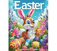 Easter Coloring Book for Toddlers: Big, Easy & Cute Designs for Preschoolers and Kids Ages 1-4