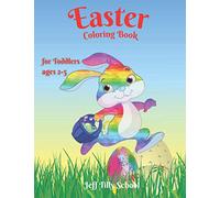 Easter Coloring book for Toddlers: Easter Book 2, 3, 4, 5, Years Old | Happy Easter with Easter Bunny, Basket Coloring, Eggs | Amazing illustrations ... 2-6 |Happy and Cute coloring for Children