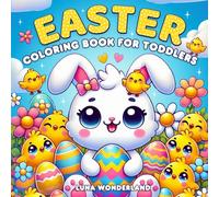 Easter Coloring Book for Toddlers: Easter coloring book bold and easy with simple illustrations. A perfect Easter basket stuffer for toddler 1-3 & ... Stuffers Ideas for Toddlers 1-3 and Kids 4-8)