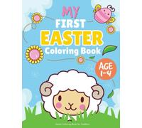 Easter Coloring Book for Toddlers: Jumbo Colouring Pages - Thick Lines - Easy to Color. Cute Images of Bunnies, Eggs, Chickens, and More! Perfect for Kids Ages 1-4