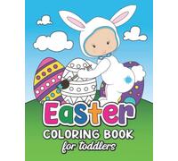 Easter Coloring Book for Toddlers: Over 30 Fun Pages to Color for Kids Ages 2-6 | Single Side Coloring Pages | Color Cute Animals, Bunnies, Chicks, Babies, Flowers, Easter Eggs, More