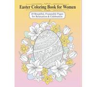 Easter Coloring Book for Women: Relax, Color & Frame: 20 Motivational Pages for Mindfulness, Creativity & Easter Fun