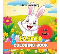 Easter Coloring Book: Fun and Easy Illustrations, Bunnies, Eggs & Happy Springtime, and Joy for Kids!