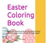 Easter Coloring Book: Hop on over, because spring has sprung and the Easter Bunny is ready to make some colorful magic happen! (Young Minds Educational Series)