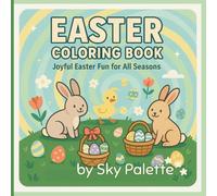 Easter Coloring Book: Joyful Easter Fun for All Seasons | 50 Cute Easter Coloring Pages for Kids Ages 4-8 Featuring Bunnies, Chicks & Eggs (Fun for All Seasons Coloring & Activity Books)