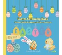 Easter Colouring Book: 50 Fun & Mindful Designs for Kids and Adults