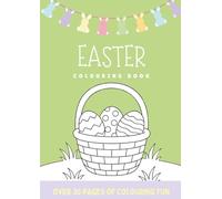 Easter Colouring Book: A black and white activity book filled with bunnies, eggs, Springtime fun and more (Holidays and Seasonal Colouring Book for Kids)