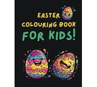 Easter Colouring Book For Kids: 32 Easy Designs with cheerful and adorable Easter patterns and animals, such as bunnies, chicks, eggs and Easter baskets for Toddlers and Preschool Children