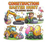 Easter Construction Coloring Book for Toddlers & Kids: Big and Fun Trucks, Diggers, Excavators, and Dump Trucks with Giant Easter Eggs: A Unique ... | Easy Large Print Designs for Preschoolers