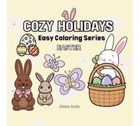 Easter Cozy Coloring Book: 20 Easy Big & Bold Pages for Relaxation, Stress Relief & Easter Fun for All Ages (Easy Coloring Series - Holidays)
