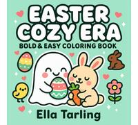 Easter Cozy Era - Bold & Easy Coloring Book for Kids & Adults | 40 Cute Kawaii Designs with Bunnies, Ghosts, Eggs & Spring Fun: Simple & Adorable ... Ghost, Bunny, Chick, Carrots, Candy & More